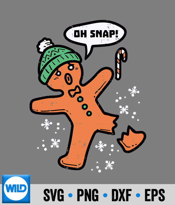 Gingerbread SVG Oh Snap Gingerbread Man Funny Christmas Xmas SVG