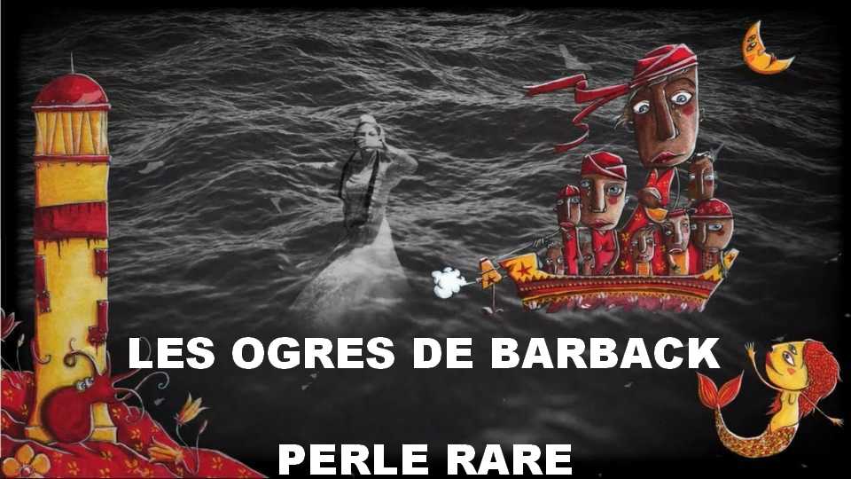 Clip Les Ogres De Barback Perle Rare Bastringue Corp Clip