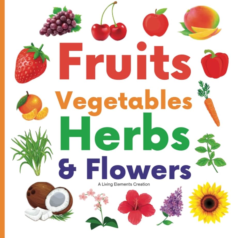 Fruits Vegetables Herbs & Flowers Picture Book: Colorful Bright ...