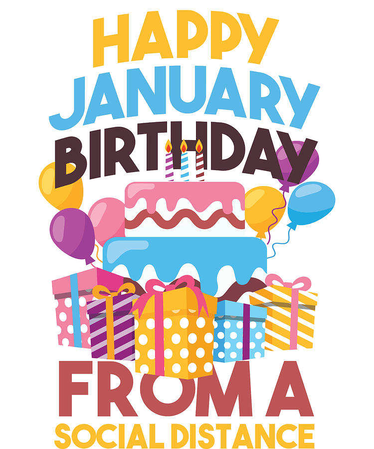 Social Distancing Gift Happy January Birthday From A Social Distance by ...