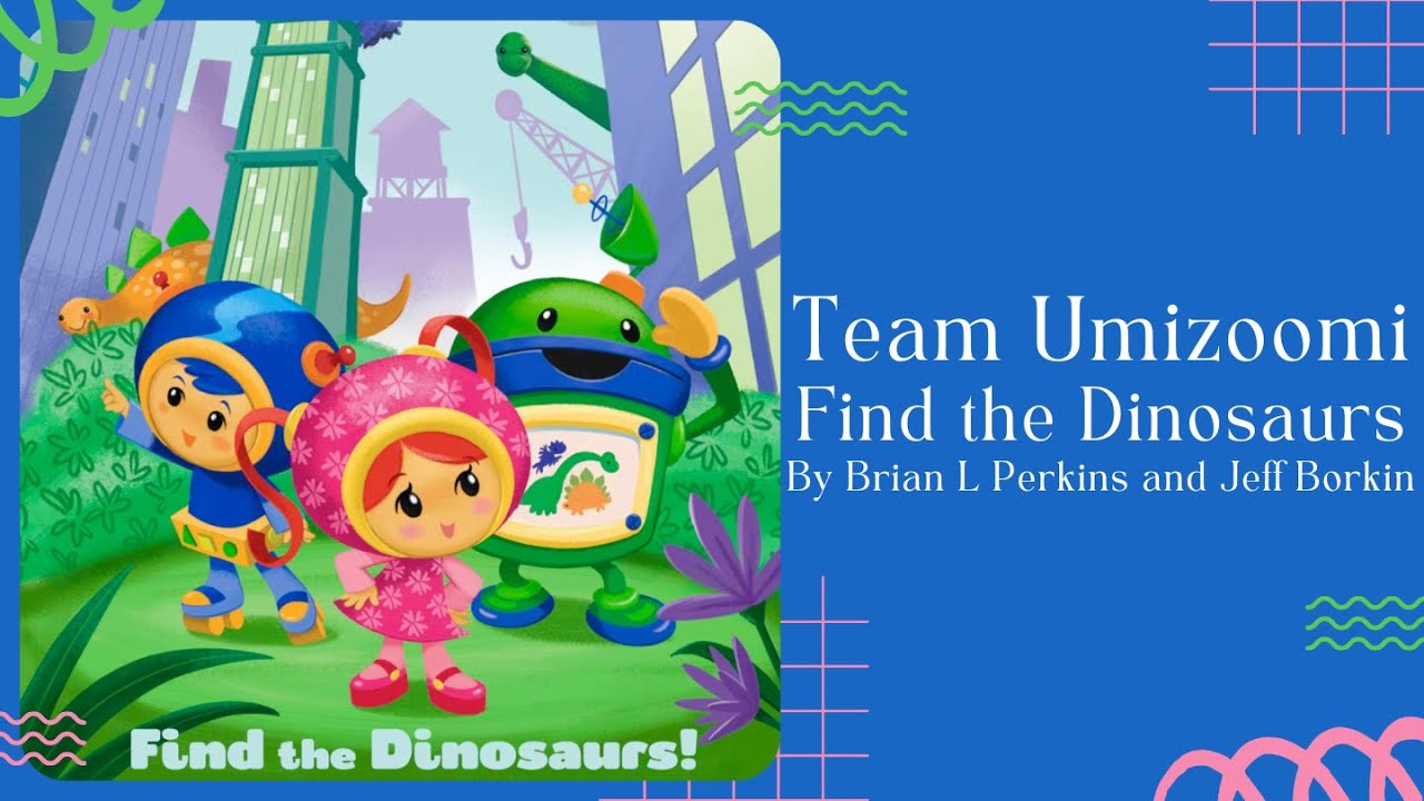 ? Team Umizoomi Find the Dinosaurs ? Stories for Kids Read Aloud [ READ ...